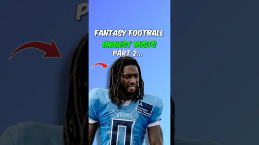 Biggest Busts In 2025 Fantasy Football