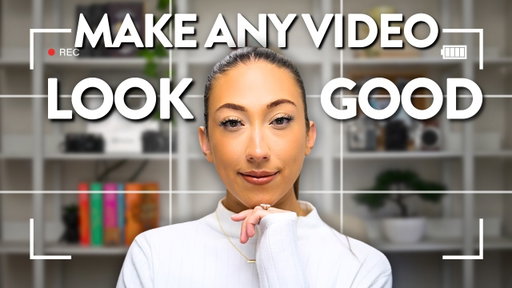 How to Make Your Videos Look Better Than They Actually Are