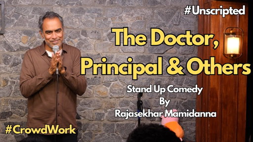 Unscripted | Episode 5 | The Doctor & Principal | Stand up comedy by Rajasekhar Mamidanna