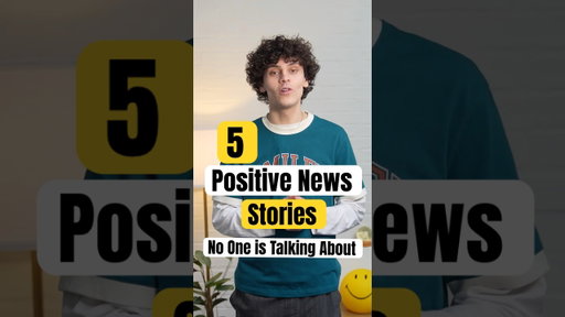 5 Positive News Stories Nobody’s Talking About