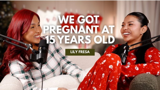 Lily Fresa: Teenage Pregnancy, Family Tension, Overcoming Struggles, and more!