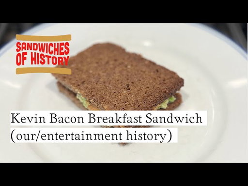 Kevin Bacon’s Breakfast Sandwich (our/entertainment history) on Sandwiches of History⁣