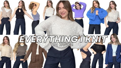 Everything I Knit in 2025 - 2nd Full Year of Knitting!