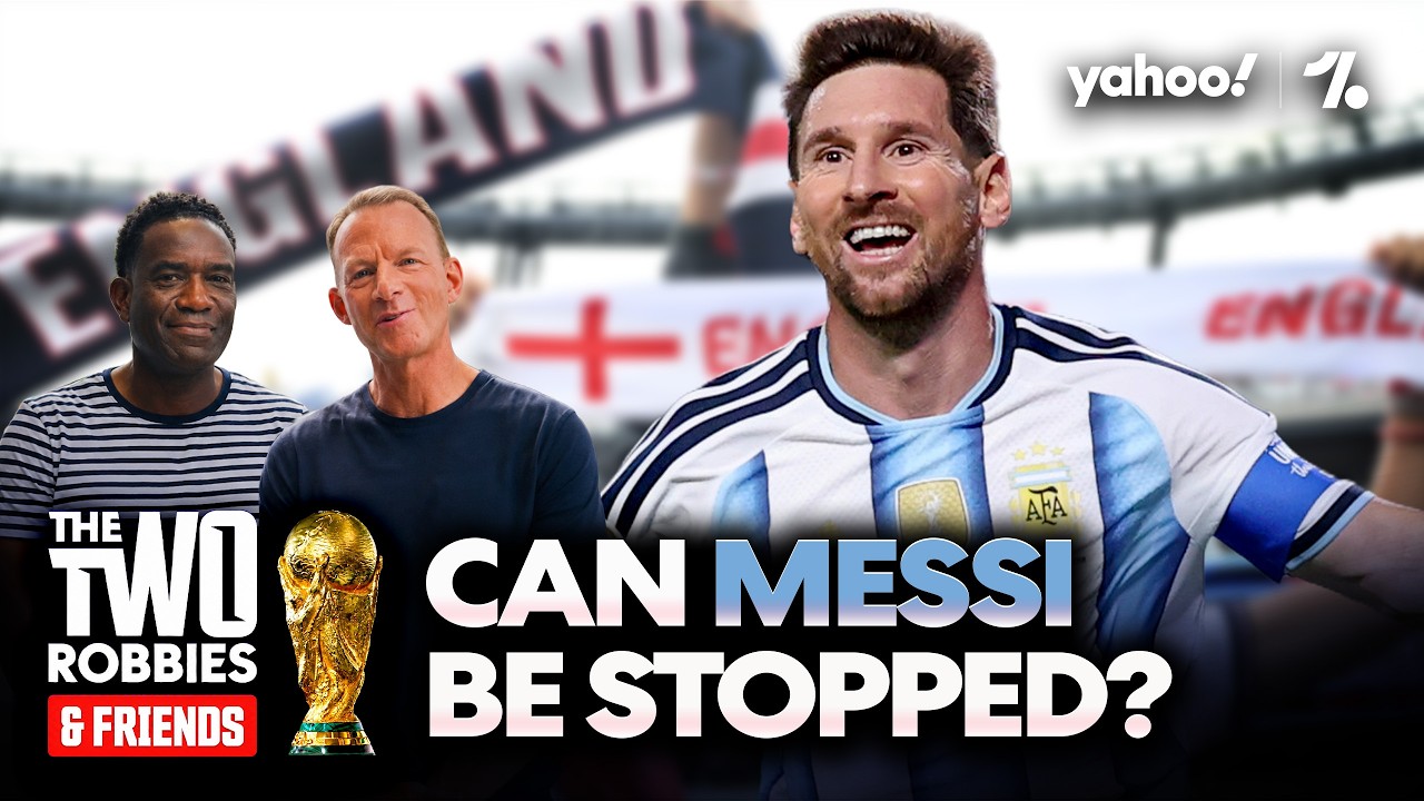 England fans TOO NEGATIVE? | How to STOP MESSI | The Two Robbies & Friends