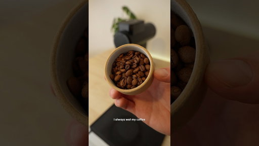 Why do I wet my coffee beans??￼