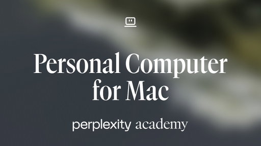 Personal Computer for Mac | Perplexity Academy