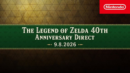 The Legend of Zelda 40th Anniversary Direct 9.8.2026