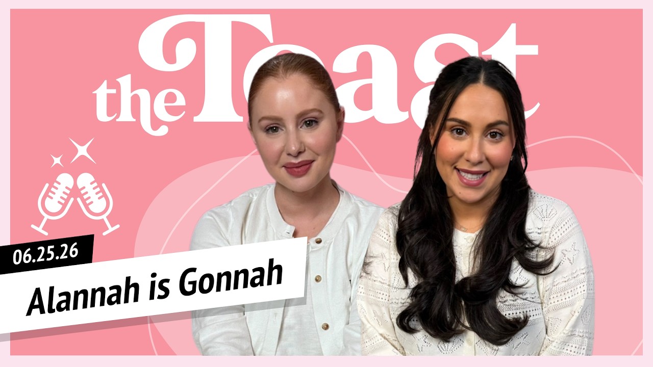 Alannah is Gonnah: Thursday, June 25th, 2026