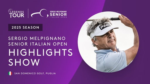 Legends Tour Sergio Melpignano Senior Italian Open Highlights Show