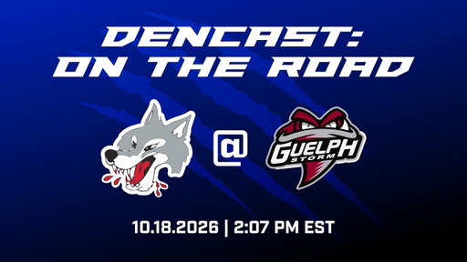 DenCast ON THE ROAD: Sudbury Wolves at Guelph Storm | October 18th, 2026