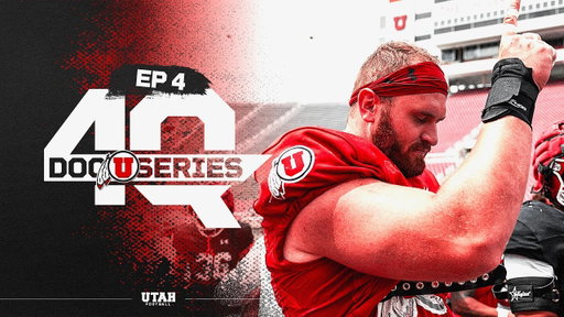 4 Quarters: A Utah Football Docuseries | Episode 4
