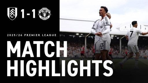 HIGHLIGHTS | Fulham 1-1 Man Utd | Battle On The Banks Of Thames