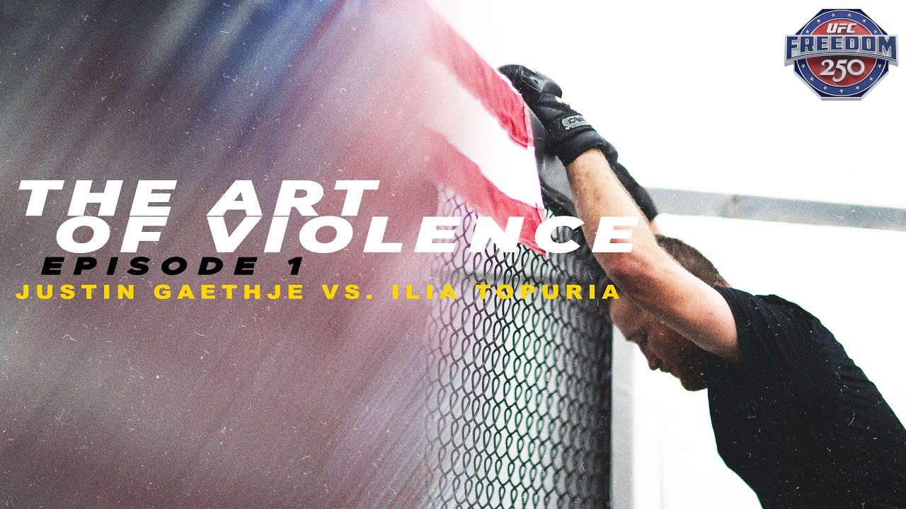The Art of Violence - EPISODE 1 (UFC FREEDOM 250 Justin Gaethje VS. Ilia Topuria)