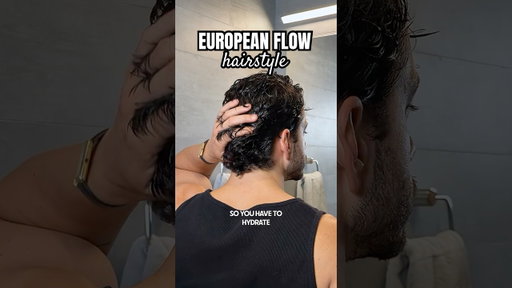 How to get the perfect European flow hairstyle