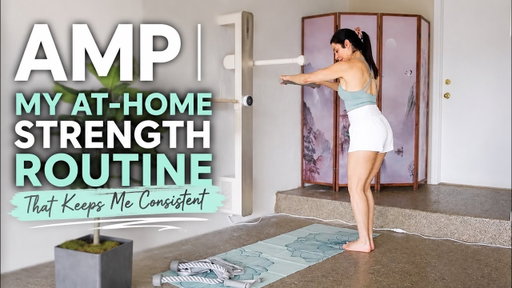 AMP | My At-Home Strength Routine That Keeps Me Consistent
