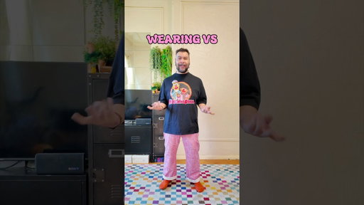 the difference between wearing vs styling