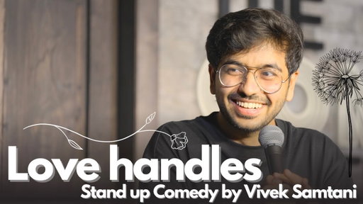 Love Handles | Stand up Comedy by Vivek Samtani