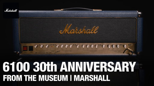 Exploring the 6100 30th Anniversary | From The Museum | Marshall