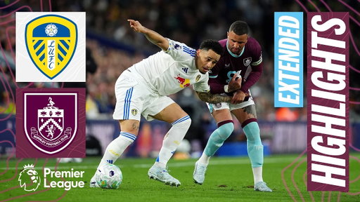 Extended Premier League Highlights | Leeds United v Burnley