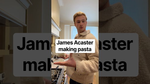 James Acaster making pasta.