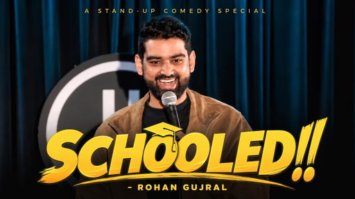 SCHOOLED! -A Standup Comedy Special by Rohan Gujral