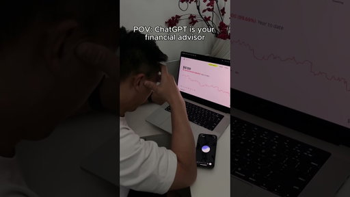 POV: when ChatGPT is your financial advisor