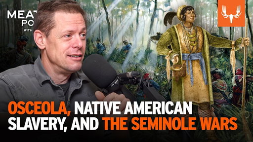 Osceola, Native American Slavery, and The Seminole Wars | The MeatEater Podcast Ep. 832