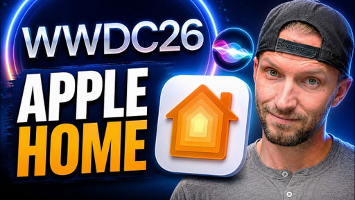 Apple Home at WWDC 2026: What’s New and What’s Missing