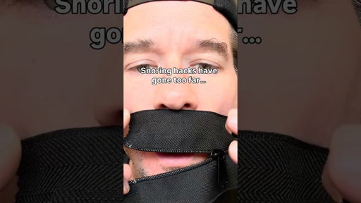 Snoring hacks have gone too far…Part 10