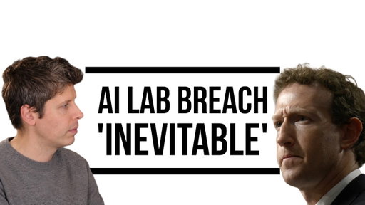 AI Labs Warn Race Makes Breach ‘Inevitable’