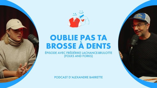 Frédérike Lachance-Brulotte (Folks and Forks) | Oublie pas ta brosse à dents