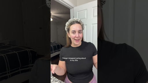 Things I stopped caring about in my 30s ￼#thingsivelearned #moms #skincareroutine #grwm