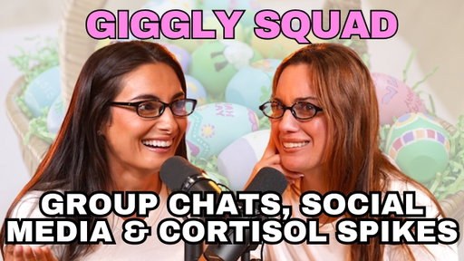Giggling about group chats, social media, and cortisol spikes