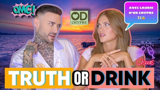 TRUTH OR DRINK ft LAURIE D’OD CHYPRE ! 🌊🇨🇾 (Elle aurait dit BYE SÉBASTIEN si elle était revenue!👊🏻🤯)