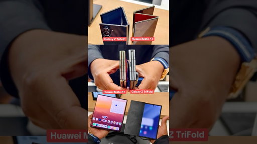 Battle of the TriFolds: Samsung Galaxy Z TriFold vs. Huawei Mate XT