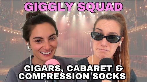 Giggling about cigars, cabaret, and compression socks with Hannah Berner and Paige DeSorbo