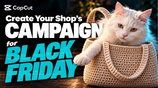 Create Your Shop's Campaign for Black Friday | CapCut Desktop