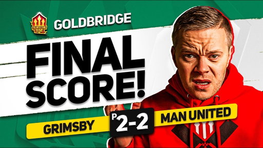 SELL ONANA NOW! GRIMSBY 2P-2 MAN UNITED! GOLDBRIDGE MATCH REACTION