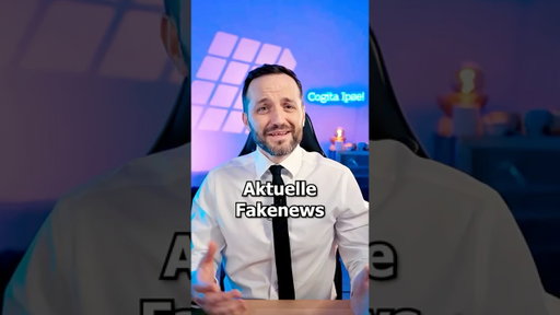Aktuelle Fakenews 💥