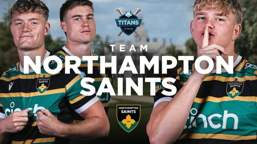 Pollock, Smith & Freeman | Northampton Saints | Titans of the Tee | Episode 3