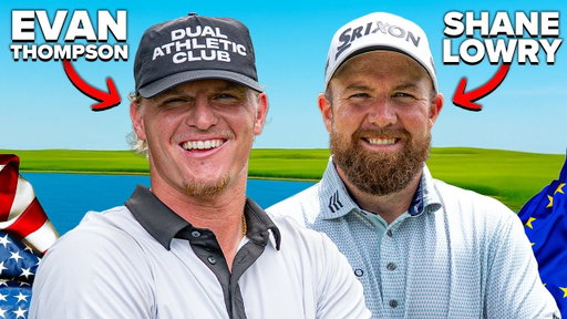 Shane Lowry vs. Evan Thompson (Stroke Play)