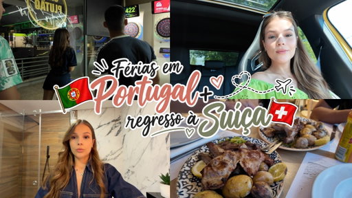 Férias em Portugal | Regresso à Suíça