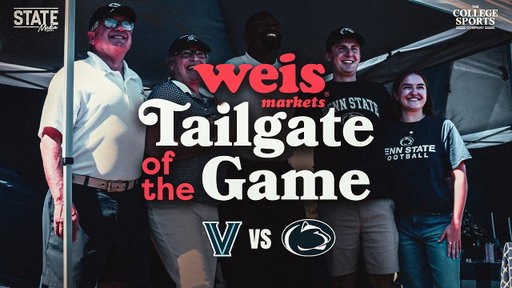 Villanova vs Penn State - Week 3 College Football Weis Tailgate of the Game!