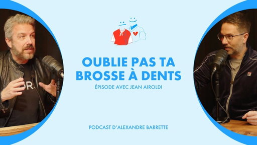 Jean Airoldi | Oublie pas ta brosse à dents