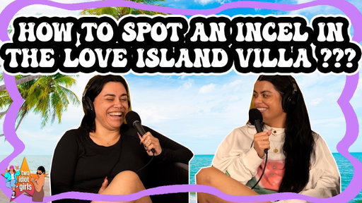 How to Spot an Incel in the Love Island Villa ???