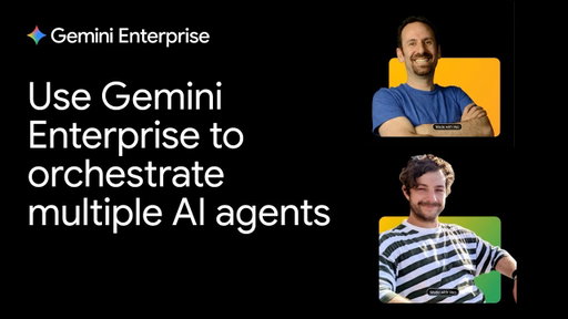 Use Gemini Enterprise to orchestrate multiple AI agents