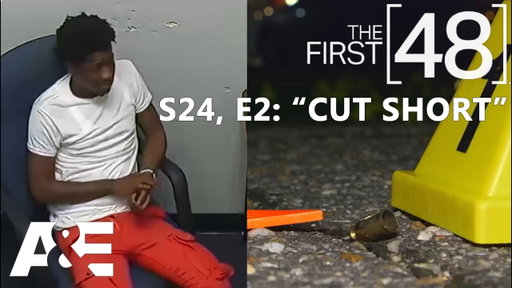 The First 48: Cut Short (S24, E2) | Full Episode