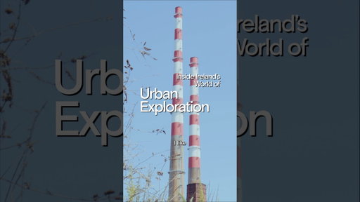 Inside Ireland’s World of Urban Exploration #urbanexploration #urbex #urbanexplorer