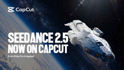 Dreamina Seedance 2.5 Is Now on CapCut | Create and Transform Videos with AI