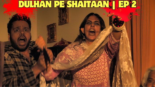 DULHAN PE SHAITAAN | EP 02 | HORROR COMEDY
